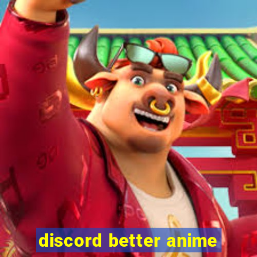 discord better anime